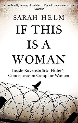 If This Is A Woman: Inside Ravensbruck: Hitler's Concentration Camp for Women