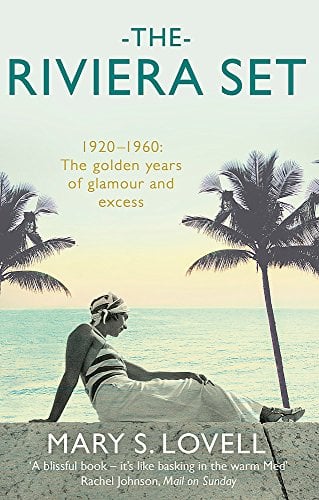 The Riviera Set: 1920-1960: The Golden Years of Glamour and Excess