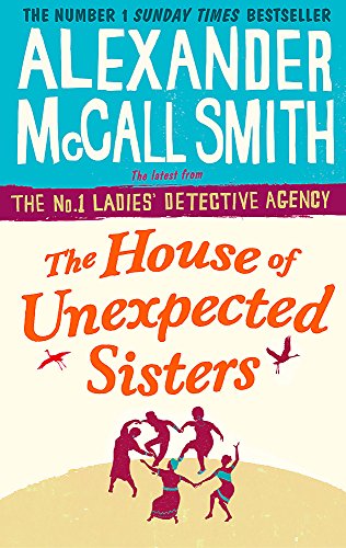 The House Of Unexpected Sisters (The No. 1 Ladies' Detective Agency)