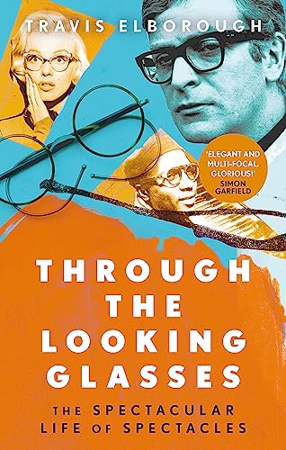 Through the Looking Glasses: The Spectacular Life of Spectacles