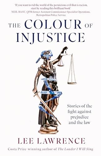 The Colour of Injustice: Stories of the Fight Against Prejudice and the Law