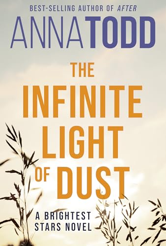 The Infinite Light of Dust (Brightest Stars, Bk. 3)