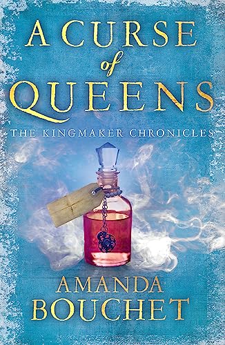 A Curse of Queens (The Kingmaker Chronicles, Bk. 4)
