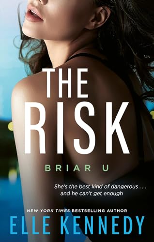 The Risk (Briar U, Bk. 2)