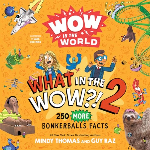 What in the WOW?! 2: 250 MORE Bonkerballs Facts (Wow in the World)