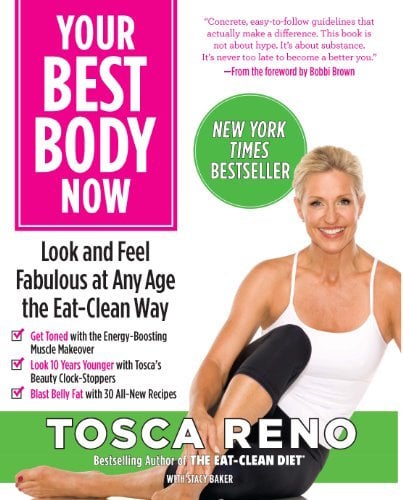 Your Best Body Now: Look and Feel Fabulous at Any Age the Eat-Clean Way