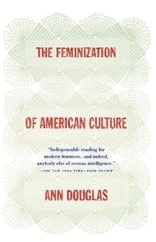The Feminization Of American Culture