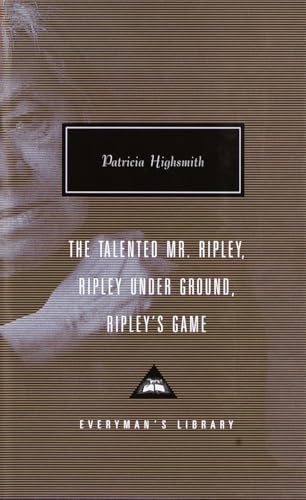 The Talented Mr. Ripley/Ripley Under Ground/Ripley's Game (Everyman's Library)