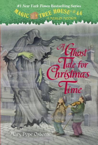 A Ghost Tale for Christmas Time (Magic Tree House #44)