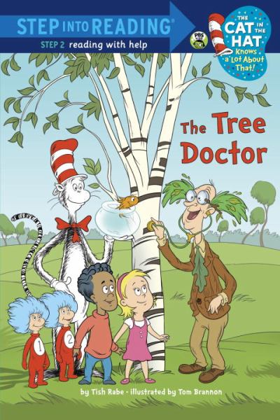 The Tree Doctor (The Cat in the Hat Knows a Lot About That! Step into Reading Level 2)