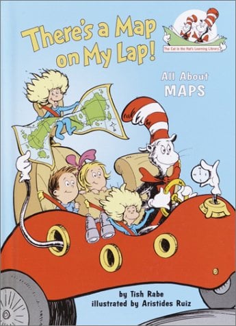 There's a Map on My Lap! All About Maps (The Cat in the Hat's Learning Library)