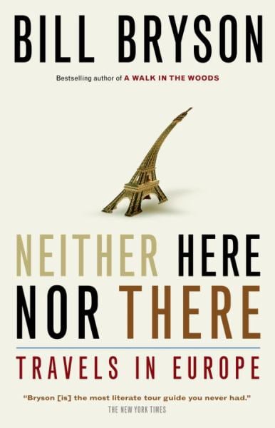 Neither Here Nor There: Travels in Europe