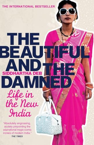 The Beautiful and the Damned: A Portrait of the New India