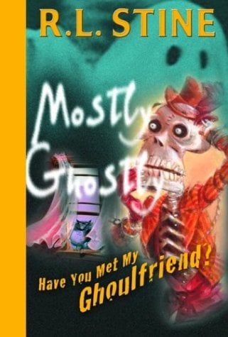 Have You Met My Ghoulfriend? (Mostly Ghostly, Bk. 2)