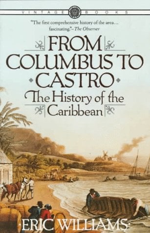 From Columbus to Castro: The History of the Caribbean, 1492-1969