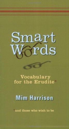 Smart Words: Vocabulary for the Erudite