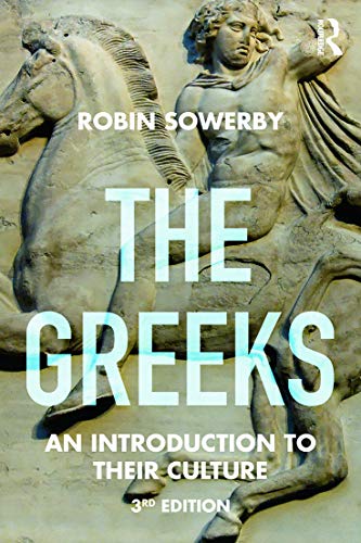 The Greeks: An Introduction to Their Culture (Peoples of the Ancient World, 3rd Edition)