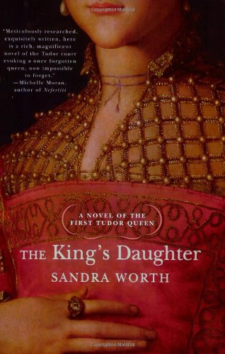 The King's Daughter. A Novel of the First Tudor Queen (Rose of York)