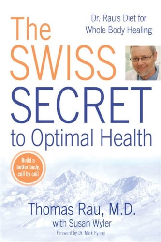 Le secret suisse d'une santé optimale : le régime du Dr Rau pour la guérison du corps entier