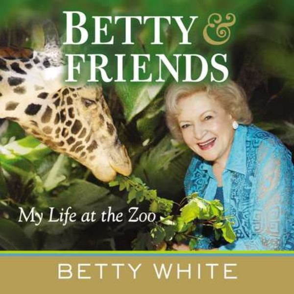 Betty and Friends: My Life at the Zoo