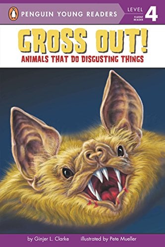 Gross Out!: Animals That Do Disgusting Things (Penguin Young Readers, Level 4)
