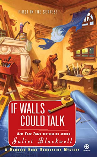 If Walls Could Talk (Haunted Home Renovation Mystery, Bk. 1)