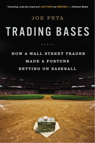 Trading Bases: How a Wall Street Trader Make a Fortune Betting on Baseball