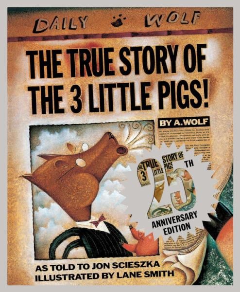 The True Story of the Three Little Pigs (25th Anniversary Edition)