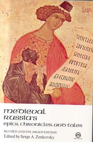 Medieval Russia's Epics, Chronicles, and Tales (Revised and Enlarged)