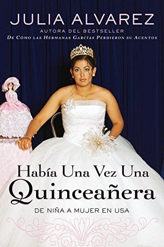Habia Una Vez Una Quinceanera: De Nina A Mujer En USA