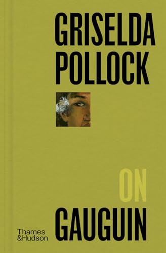 Griselda Pollock on Gauguin (Pocket Perspectives, Bk. 6)