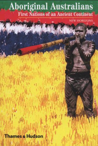 Aboriginal Australians: First Nations of an Ancient Continent (New Horizons)