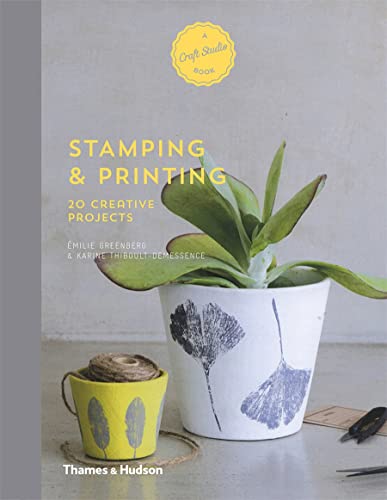 Stamping and Printing: 20 Creative Projects (A Craft Studio Book)