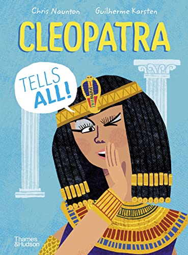 Cleopatra Tells All! (History Speaks, Bk. 1)