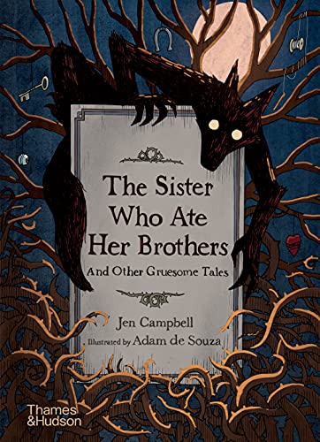 The Sister Who Ate Her Brothers and Other Gruesome Tales