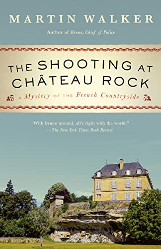 The Shooting at Chateau Rock (Bruno, Chief of Police Series, Bk. 13)