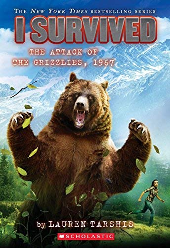 Tthe Attack of the Grizzlies, 1967 (I Survived, Bk. 17)