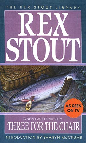 Three for the Chair (Nero Wolfe, Bk 28)