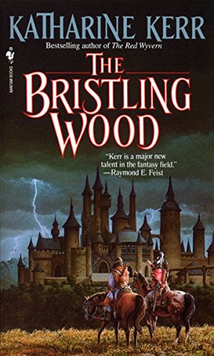 The Bristling Wood (Deverry Series, Bk. 3)