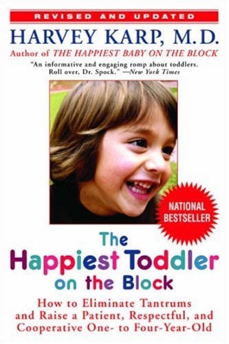 The Happiest Toddler on the Block: How to Eliminate Tantrums and Raise a Patient, Respectful, and Cooperative One- to Four-Year-Old (Revised Edition)
