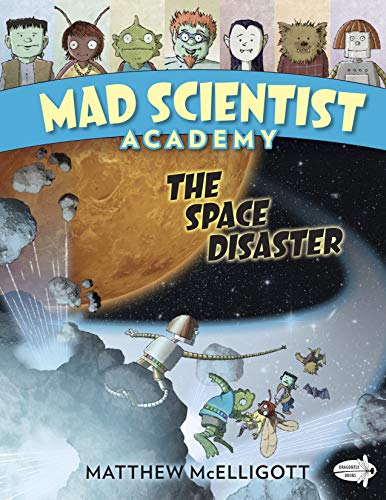 The Space Disaster (Mad Scientist Academy, Bk. 3)