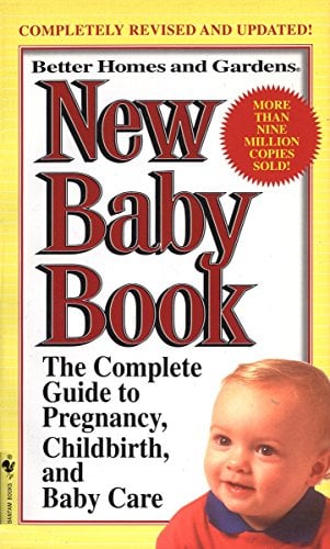 New Baby Book: The Complete Guide to Pregnancy, Childbirth, and Baby Car (Better Homes and Gardens, Revised and Updated)