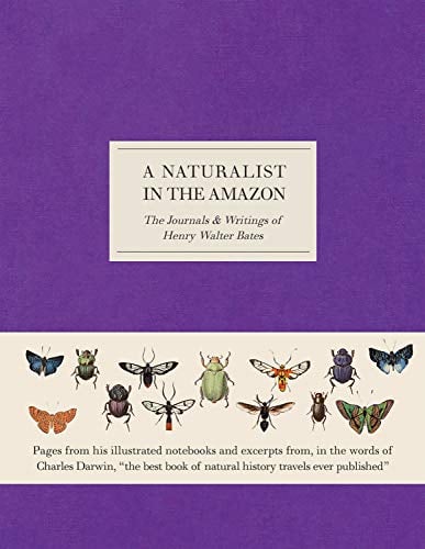 Un naturaliste en Amazonie : les journaux et les écrits de Henry Walter Bates