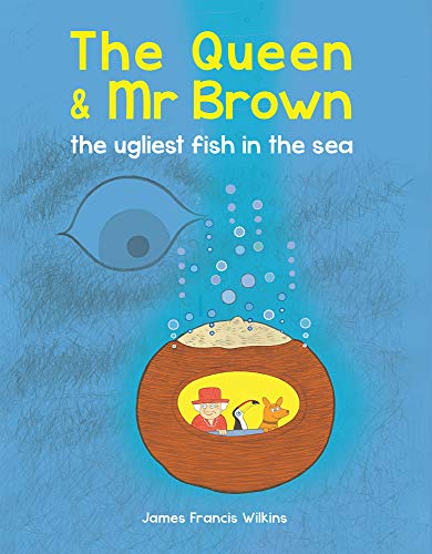 Le poisson le plus laid de la mer (La Reine et M. Brown)