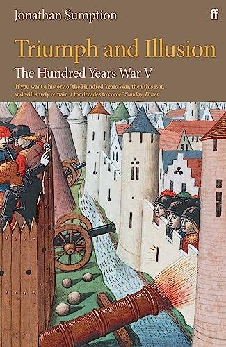Triumph and Illusion (The Hundred Years War, Bk. 5)
