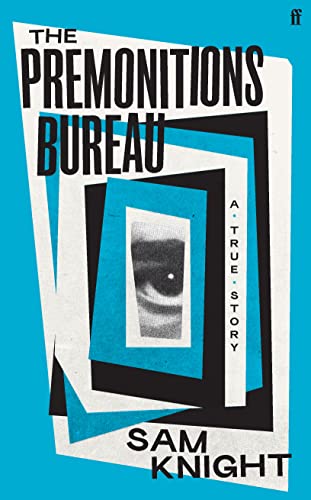 The Premonitions Bureau: A True Story