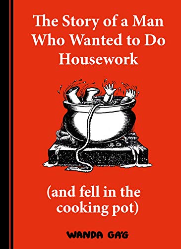 The Story of a Man Who Wanted To Do Housework (And Fell in the Cooking Pot)