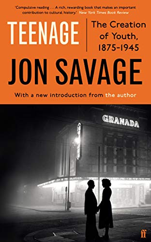 Teenage: The Creation of Youth, 1875-1945