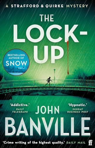 The Lock-Up (Strafford & Quirke Mysteries, Bk. 3)