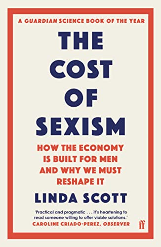 The Cost of Sexism: How the Economy Is Built for Men and Why We Must Reshape It